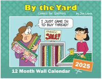 By the Yard 2025 Calendar for Quilters